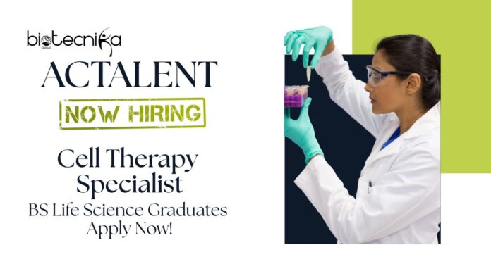 BS Life Science Jobs at Actalent | Apply Now For The Cell Therapy Specialist Role