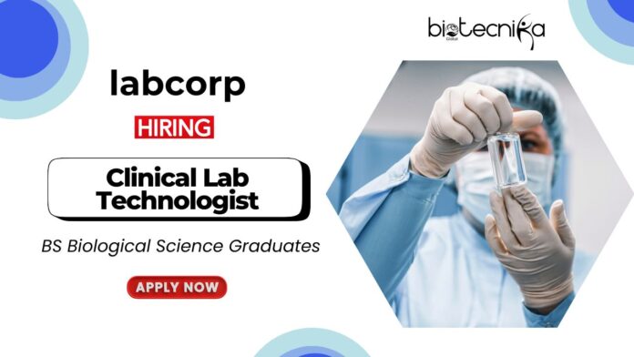 Biology Jobs at Labcorp BS Graduates Apply Now for the Clinical Lab Technologist Role