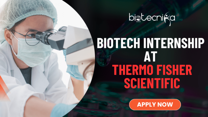Biotech Internship at Thermo Fisher Scientific - Life Sciences Student Internship 2025 - Apply Now