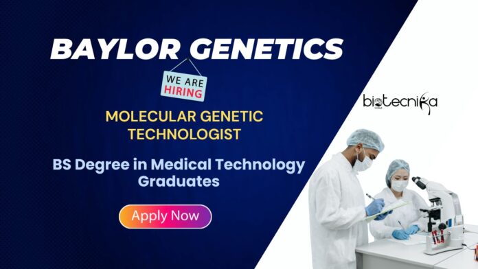 Latest Molecular Genetics Job at Baylor | Medical Technology Graduates Can Apply 