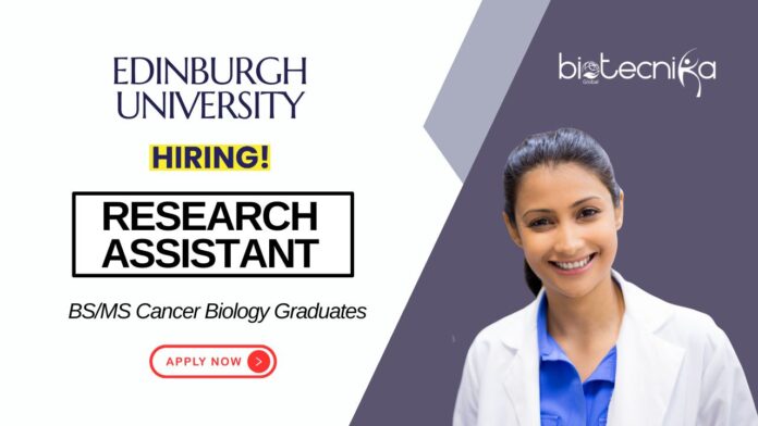 Cancer Biology Jobs at Edinburgh University Apply Now for the Research Assistant Position