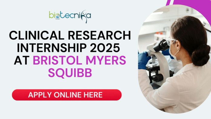 Clinical Research Internship 2025 at Bristol Myers Squibb - Life Sciences Students Apply Now