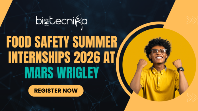 Food Safety Summer Internships 2026 at Mars Wrigley – Food Science Students Apply Now