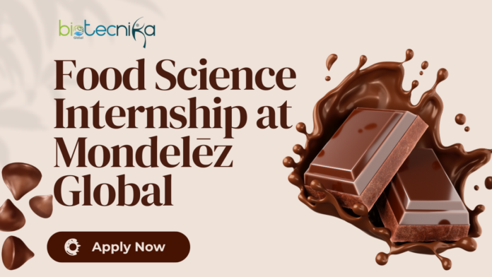 Food Science Internship at Mondelēz Global - Apply Now