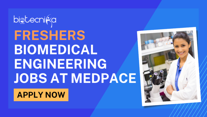 Freshers Biomedical Engineering Jobs at Medpace - Apply Now