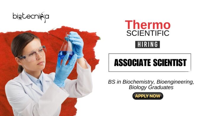 Freshers Biotech Jobs at Thermo Fisher BS Graduates Apply Now for the Associate Scientist Position