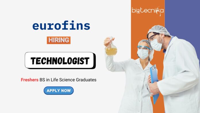 Freshers Jobs at Eurofins BS Graduates Apply Now for the Technologist Position