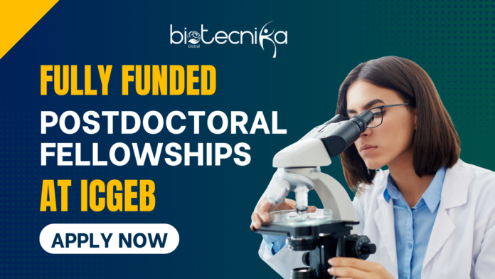 Fully Funded Postdoctoral Fellowships at ICGEB - Arturo Falaschi Postdoctoral Fellowships in Life Sciences - Apply Now