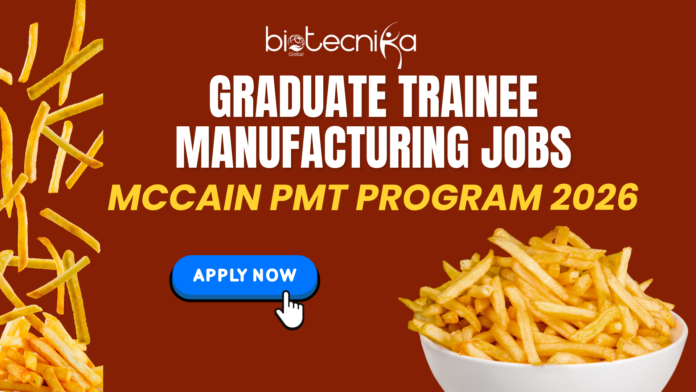 Graduate Trainee Manufacturing Jobs – McCain PMT Program 2026 - Apply Now!
