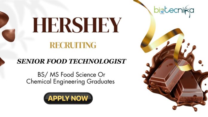 Hershey Hiring Senior Food Technologist Apply Now