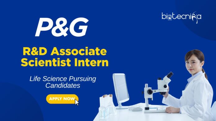 Internship Opportunity at P&G Apply Now for the R&D Associate Scientist Intern Position