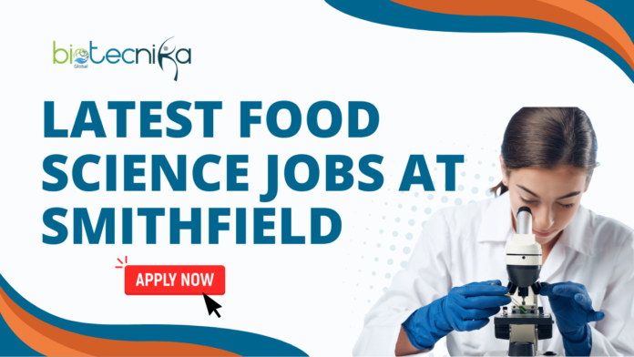 Latest Food Science Jobs at Smithfield – Apply for R&D