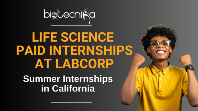 Life Science Paid Internships at Labcorp Summer Internships in California - Apply Now