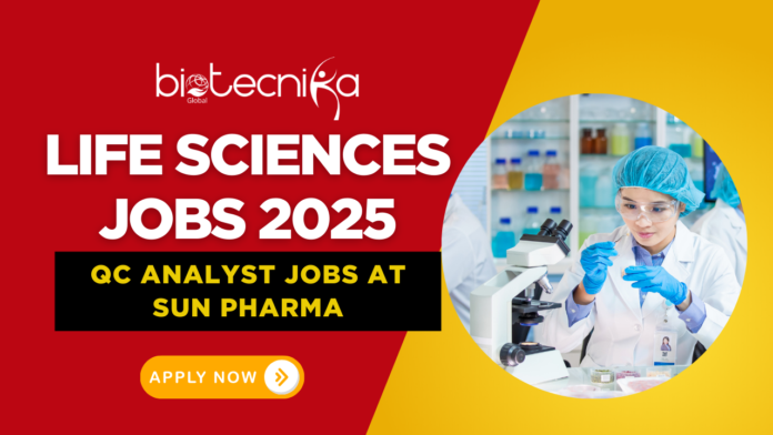 Life Sciences Jobs 2025 QC Analyst Jobs at Sun Pharma - Apply Now