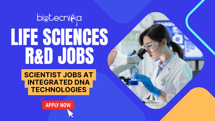 Life Sciences R&D Jobs - Scientist Jobs at Integrated DNA Technologies - Apply Now