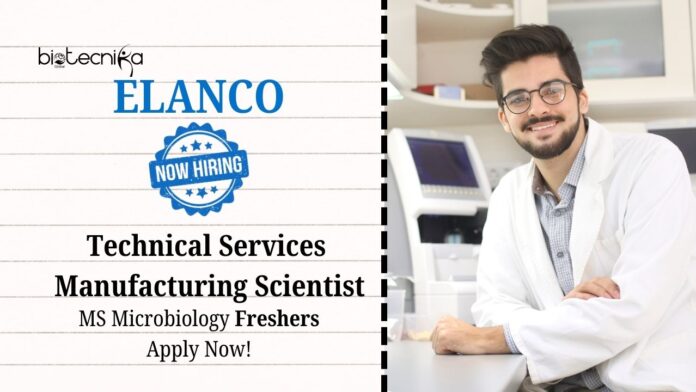MS Microbiology Job at Elanco | Apply Now For The Technical Services Manufacturing Scientist Role