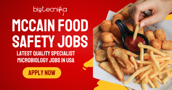 McCain Food Safety Jobs - Latest Quality Specialist Microbiology Jobs in USA - Apply Now!