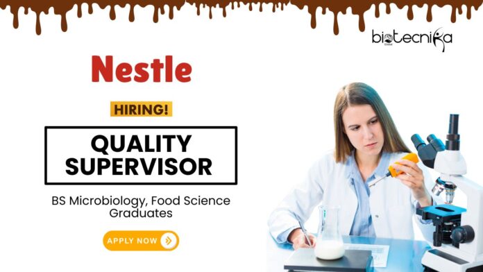 Microbiology Job at Nestle BS Graduates Apply Now for the Quality Supervisor Position