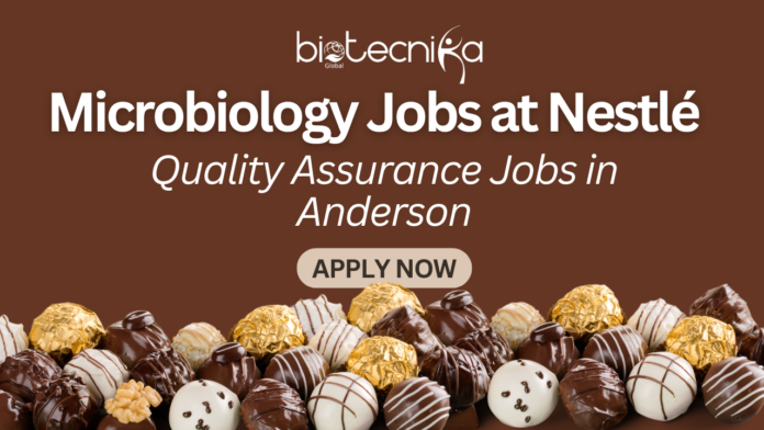 Microbiology Jobs at Nestlé - Quality Assurance Jobs in Anderson - Apply Now