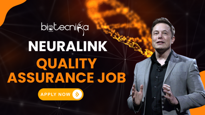 Neuralink Quality Assurance Job - Apply For Specialist Role in Texas
