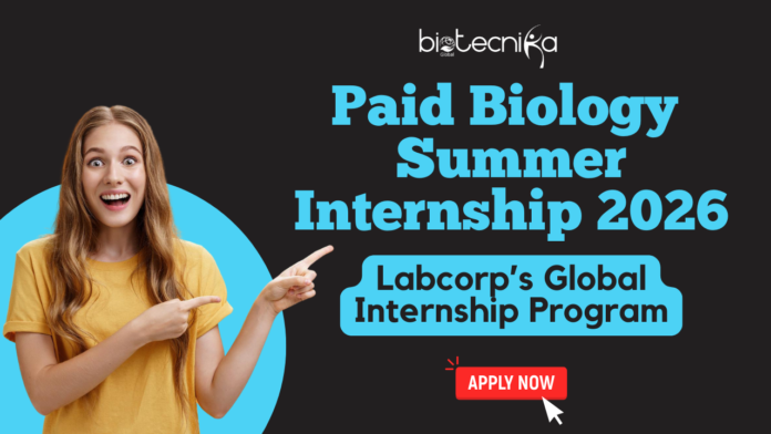 Paid Biology Summer Internship 2026 - Labcorp Global Internship Program - Apply Now!