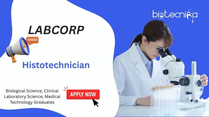 Histotechnician Biological Science, Clinical Laboratory Science, Medical Technology Graduates LABCORP