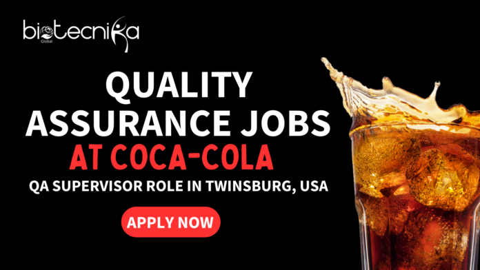 Quality Assurance Jobs at Coca-Cola - QA Supervisor Role in Twinsburg, USA - Apply Now