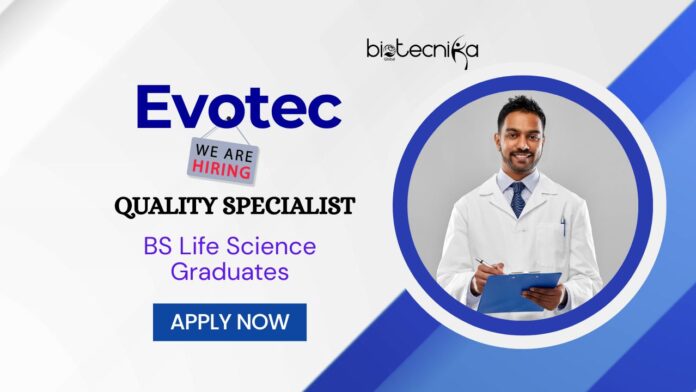 Quality Specialist Role at Evotec | Life Science Graduates can Apply 