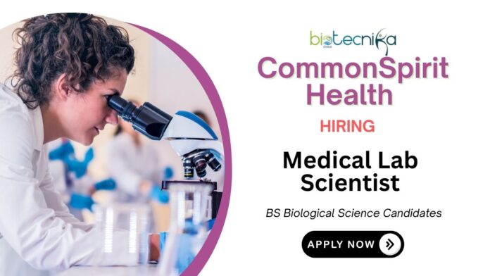 Recent Biological Science Jobs at CommonSpirit Health | Apply Now for Medical Lab Scientist Role
