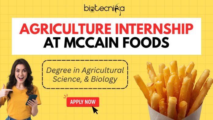 Agriculture Internship At McCain Foods- Apply Now Biology Internships Research Internships Agriculture Internship At McCain Foods- Apply Now Biology Internships Research Internships