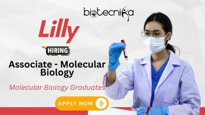Eli Lilly Hiring for Associate Position at US | BS & MS Molecular Biology Graduates Apply