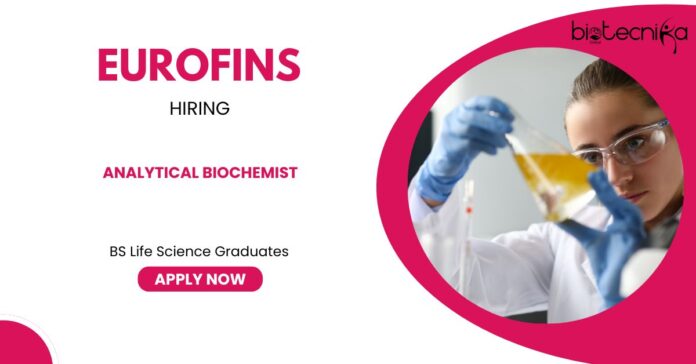 Biochemist Jobs at Eurofins- Apply Now for Analytical Biochemist Position