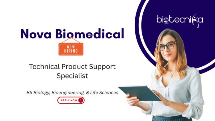 Product Support Specialist Job at Nova Biomedical. BS Biology, Bioengineering, & Life Sciences, Apply Now. Job at Waltham, MA.