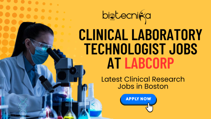 Clinical Laboratory Technologist Jobs at Labcorp. Latest Clinical Research Jobs in Boston. Life Science Jobs at Labcorp