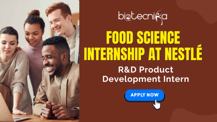 Food Science Internship At Nestlé - Apply For R&D Product Development Intern in the USA
