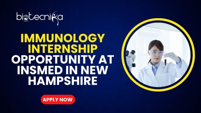 Immunology Internship – Life Science Job Opportunity at Insmed in New Hampshire