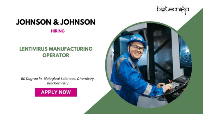 Johnson & Johnson careers Apply Now for Lentivirus Manufacturing Operator Life Science Jobs
