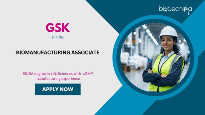 Life Science Jobs  At GSK- Apply Now For Biomanufacturing Associate Position Biotech Jobs Manufacturing Jobs