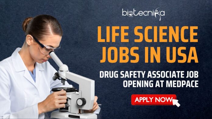 Life Science Jobs In USA- Explore Medpace Careers & Apply Now For Drug Safety Associate Jobs