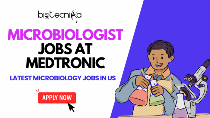 Microbiologist Jobs at Medtronic Latest Microbiology Jobs