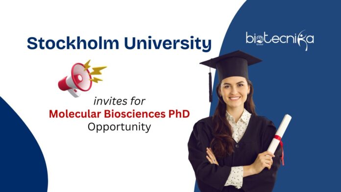 Molecular Biosciences PhD Opportunity at Stockholm University. PhD positions in molecular biology, metabolism, & integrative physiology.