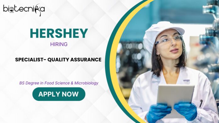 QA Jobs At Hershey- Apply Now For Specialist Position Food Science Jobs & Microbiology Jobs
