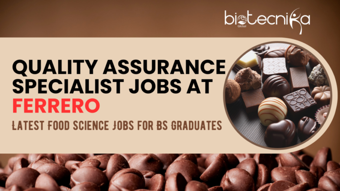 Quality Assurance Specialist Jobs at Ferrero Latest Food Science Jobs for BS Graduates