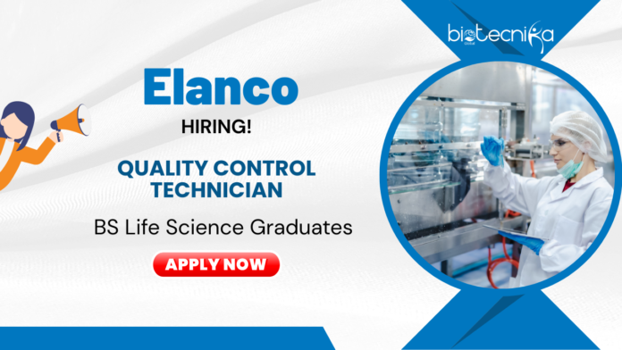 Quality Control Technician Role at Elanco | BS Life Science Graduates Apply Now
