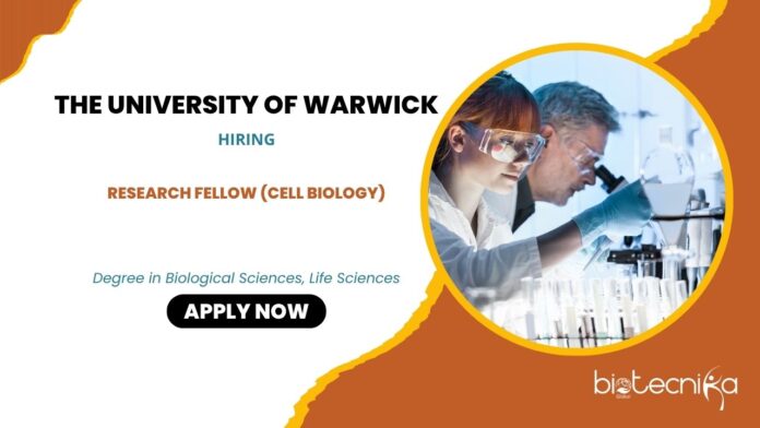 Research Fellowship at Warwick- Apply Now Research Jobs Biomedical Science Jobs