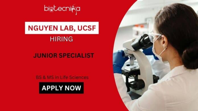 Research Jobs at Nguyen Lab, UCSF- Apply for Junior Specialist