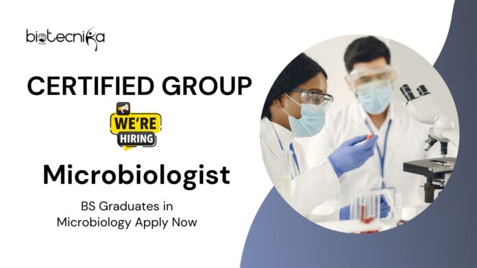 Microbiologist Jobs at Certified Group | BS Graduates in Microbiology Apply Now