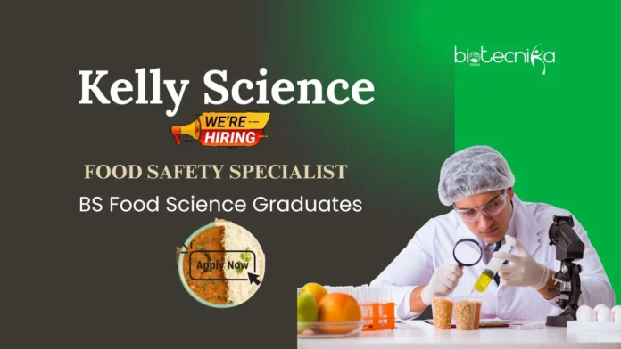 Food Science Job at Kelly Science | Apply for Food Safety Specialist Position