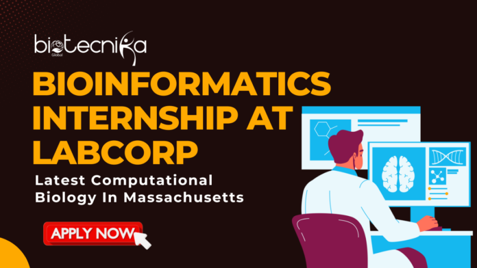 Bioinformatics Internship at labcorp Latest Computational Biology In Massachusetts. life science internship