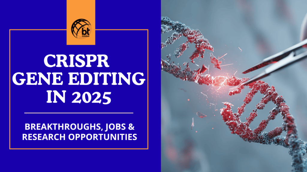 CRISPR Gene Editing in 2025: Breakthroughs, Jobs & Research